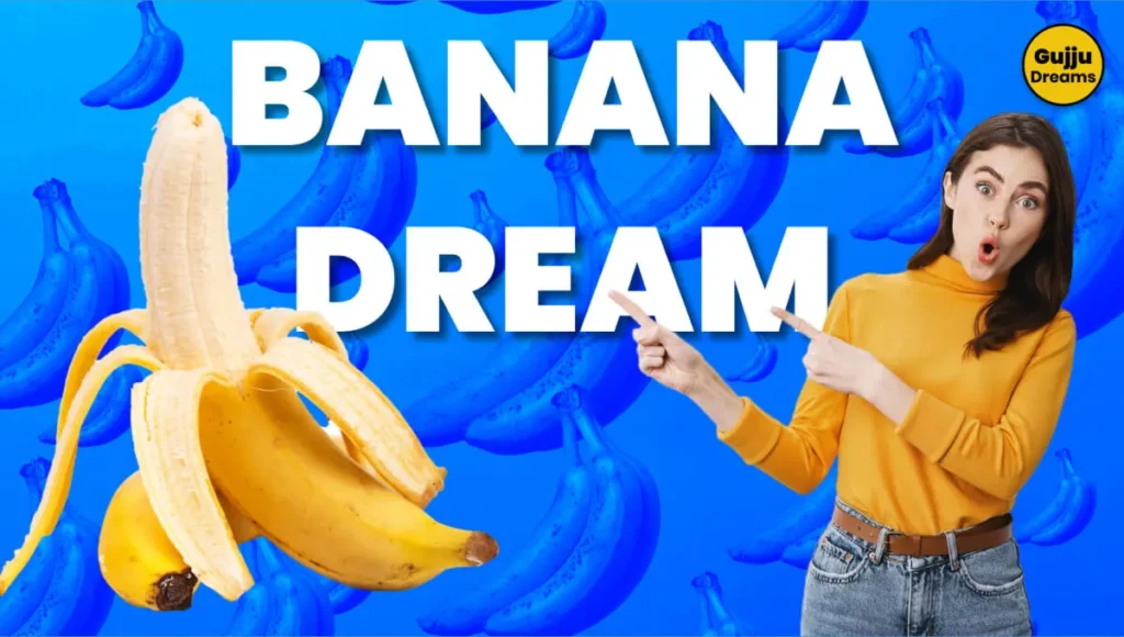 Banana Dreams | What Does It Mean to See Banana in The Dream?