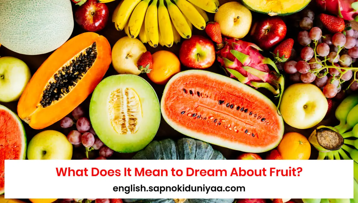 What Does It Mean When You Dream About Fruits?