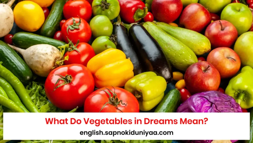 Dreaming of Vegetables: What It Says About You